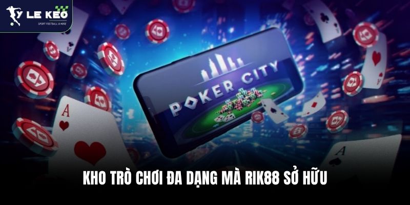 Nhà Cái Rik88 - Sân Chơi Top Đầu Với Kho Game Phong Phú 2 Kho trò chơi đa dạng mà Rik88 sở hữu