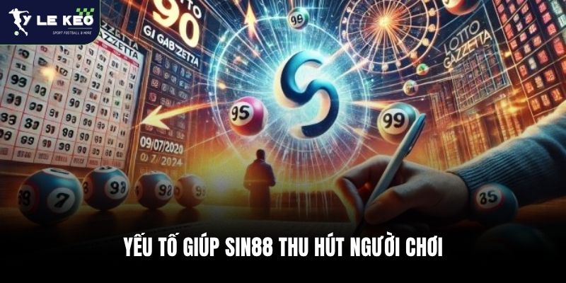 Sin88 - Nhà cái thể thao trực tuyến hàng đầu Singapore 1 Yếu tố giúp Sin88 thu hút người chơi