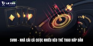 SV88 – Nhà Cái Cá Cược Nhiều Kèo Thể Thao Hấp Dẫn 7 SV88 – Nhà Cái Cá Cược Nhiều Kèo Thể Thao Hấp Dẫn