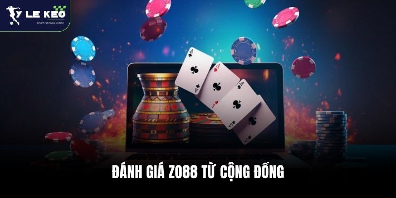 Review Zo88 - Nhà Cái Thể Thao Uy Tín Số 1 Châu Á 1 Đánh giá Zo88 từ cộng đồng