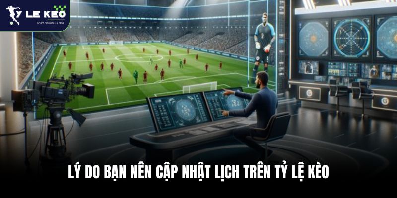 Lịch Thi Đấu Hôm Nay Và Ngày Mai 27 Lý do bạn nên cập nhật lịch trên Tỷ lệ kèo WC