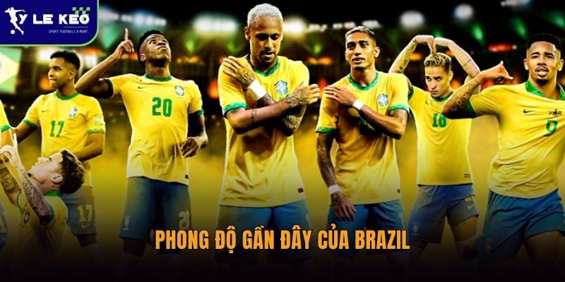 Phong độ gần đây của Brazil