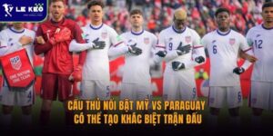 Cầu thủ nổi bật Mỹ vs Paraguay có thể tạo khác biệt trận đấu 10 Cầu thủ nổi bật Mỹ vs Paraguay có thể tạo khác biệt trận đấu
