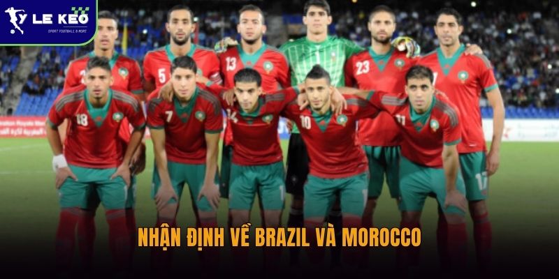 Ngôi sao đáng chú ý Brazil vs Morocco | Ai sẽ tạo khác biệt lớn nhất? 3 Nhận định về Brazil và Morocco