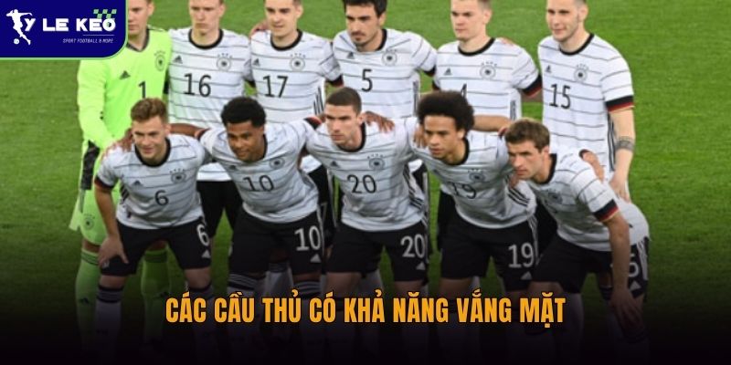 Các cầu thủ có khả năng vắng mặt