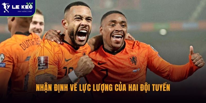 Nhận định về lực lượng của hai đội tuyển