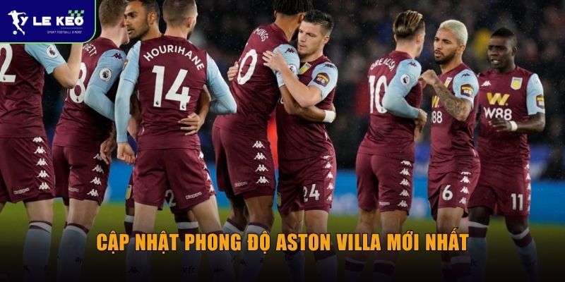Cập nhật phong độ Aston Villa mới nhất
