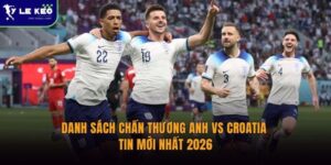 Danh sách chấn thương Anh vs Croatia | Tin mới nhất 2026 14 Danh sách chấn thương Anh vs Croatia | Tin mới nhất 2026