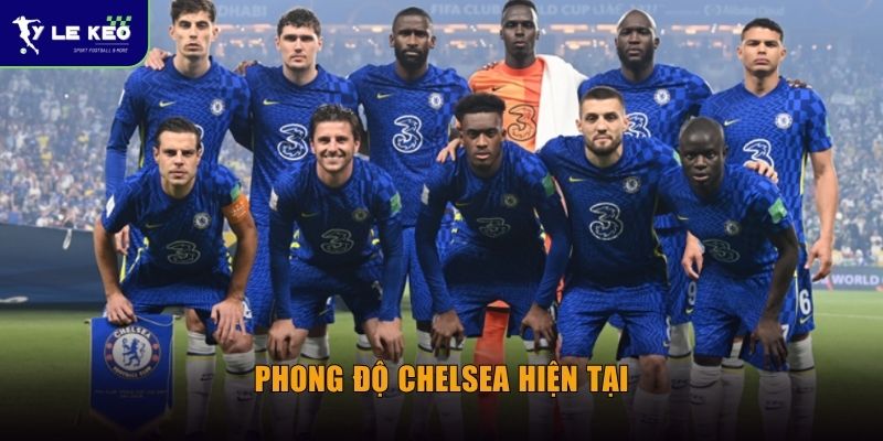 Phong độ Chelsea hiện tại