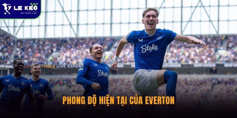 Phong độ hiện tại của Everton
