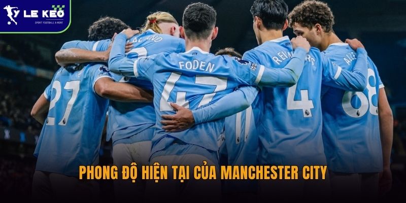 Phong độ hiện tại của Manchester City