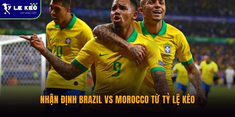 Soi kèo Brazil vs Morocco lúc 05:00 ngày 14/06 World Cup 2026 1 Nhận định Brazil vs Morocco từ Tỷ lệ kèo
