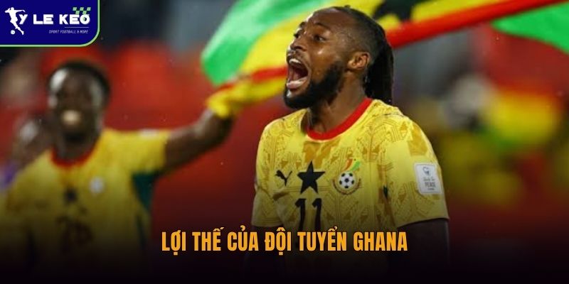 Soi kèo Anh vs Ghana (06h00 ngày 24/06 – World Cup 2026) 2 Lợi thế của đội tuyển Ghana