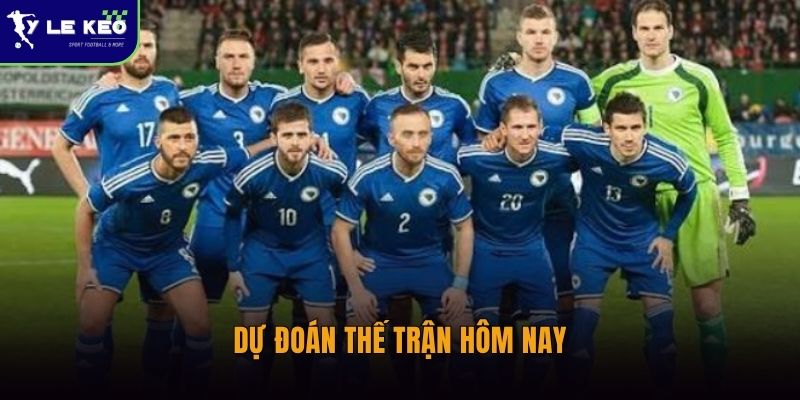 Dự đoán thế trận hôm nay