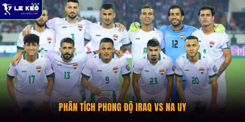 Soi kèo Iraq vs Na Uy – 17/06 – Nhận định tỷ lệ và dự đoán kết quả 1 Phân tích phong độ Iraq vs Na Uy