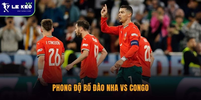Soi kèo Bồ Đào Nha vs Congo – 18/06 – 00:00 Phân Tích Chi Tiết Trận Đấu 2 Phong độ Bồ Đào Nha vs Congo