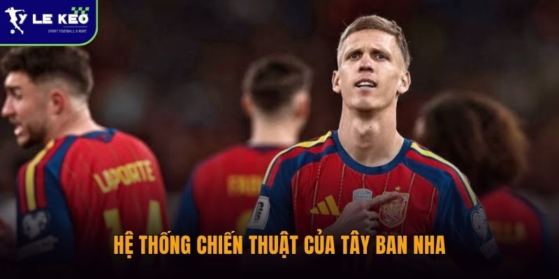 Nhận định Argentina vs Tây Ban Nha 2h ngày 20/7 - Siêu đại chiến chung kết World Cup 2026 2 Hệ thống chiến thuật của Tây Ban Nha