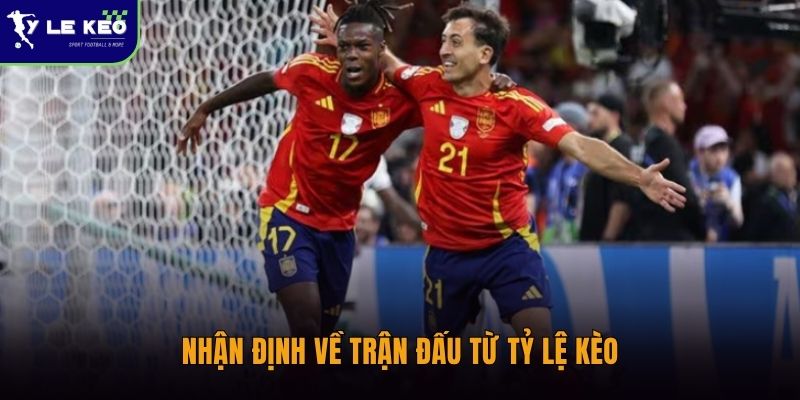 Nhận định về trận đấu từ Tỷ lệ kèo