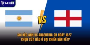 Soi kèo Anh vs Argentina 2h ngày 16/7 - Chọn cửa nào ở đại chiến bán kết? 4 Soi kèo Anh vs Argentina 2h ngày 16/7 - Chọn cửa nào ở đại chiến bán kết?